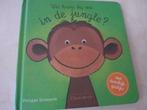 Wie hoort bij wie in de jungle?, Boeken, Kinderboeken | Baby's en Peuters, Ophalen of Verzenden, Zo goed als nieuw, 1 tot 2 jaar