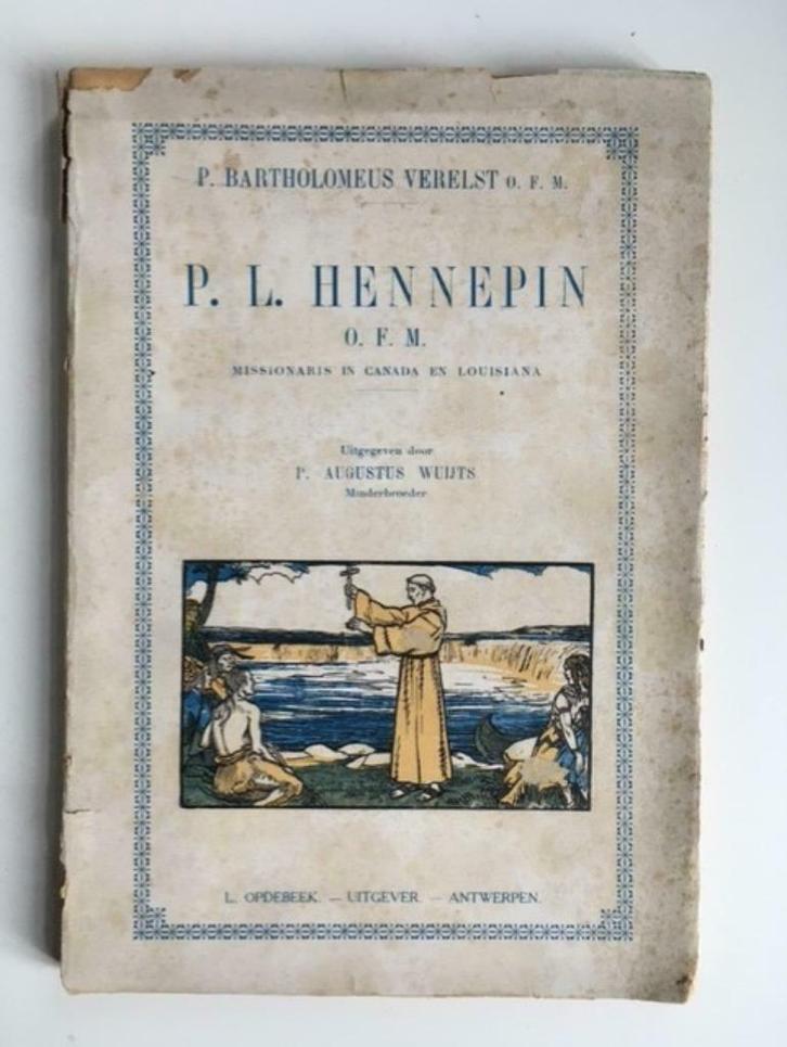 P.L. Hennepin OFM Van Ath - B. Verelst - 1928, Boeken, Geschiedenis | Wereld, Gelezen, Ophalen of Verzenden