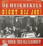 De Heikrekels – Dicht bij jou /Wij horen toch bij elkaar – S, Nederlandstalig, Ophalen of Verzenden, 7 inch, Single