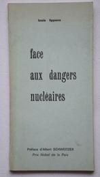 FACE AUX DANGERS NUCLÉAIRES LIPPENS ALBERT Pref. SCHWEITZER, Lippens   Schweitzer, Sciences sociales, Utilisé, Enlèvement ou Envoi