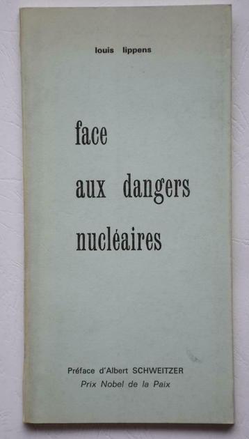 FACE AUX DANGERS NUCLÉAIRES LIPPENS ALBERT Pref. SCHWEITZER, Utilisé, Enlèvement, Lippens   Schweitzer, Sciences sociales