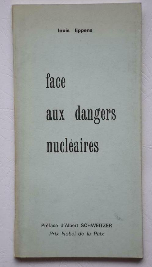 FACE AUX DANGERS NUCLÉAIRES LIPPENS ALBERT Pref. SCHWEITZER, Livres, Science, Utilisé, Sciences sociales, Enlèvement ou Envoi