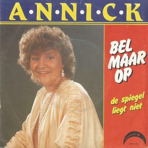Annick – Bel maar op / De Spiegel liegt niet – Single, CD & DVD, Vinyles Singles, Single, En néerlandais, 7 pouces, Enlèvement ou Envoi