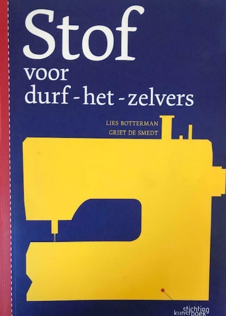 Stof voor durf-het-zelvers,  Lies Bottermans Griet de Smedt, Boeken, Hobby en Vrije tijd, Zo goed als nieuw, Borduren en Naaien