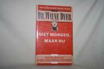 Niet morgen, maar nu – Dr. Wayne Dyer Naar een kijk op jezel, Boeken, Dr. Wayne Dyer, Ophalen of Verzenden, Zo goed als nieuw