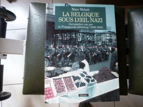 La Belgique Sous L'oeil Nazi  WO2 WW2  L'occupation Vue Par, Boeken, Oorlog en Militair, Zo goed als nieuw, Algemeen, Tweede Wereldoorlog