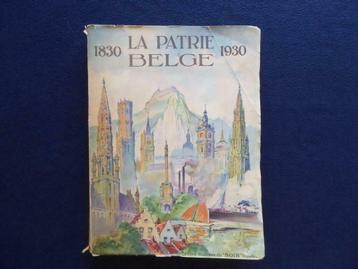LA PATRIE BELGE 1830–1930 -CENTENAIRE DE NOTRE INDEPENDANCE beschikbaar voor biedingen