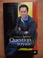 Questions (s) royale(s) - Frédéric Deborsu, Comme neuf, Enlèvement ou Envoi, 20e siècle ou après