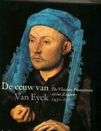 De eeuw van de vlaamse primitieven  en het zuiden Van Eyck, Boeken, Kunst en Cultuur | Beeldend, Ophalen of Verzenden, Zo goed als nieuw