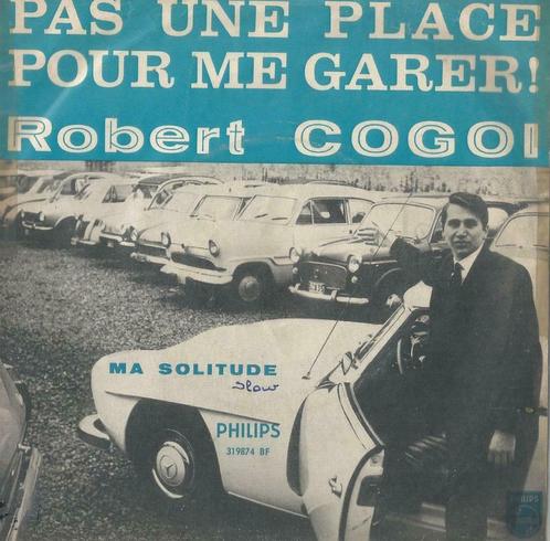 Robert Cogoi – Pas une place pour me garer / Ma solitude, CD & DVD, Vinyles Singles, Single, Pop, 7 pouces, Enlèvement ou Envoi