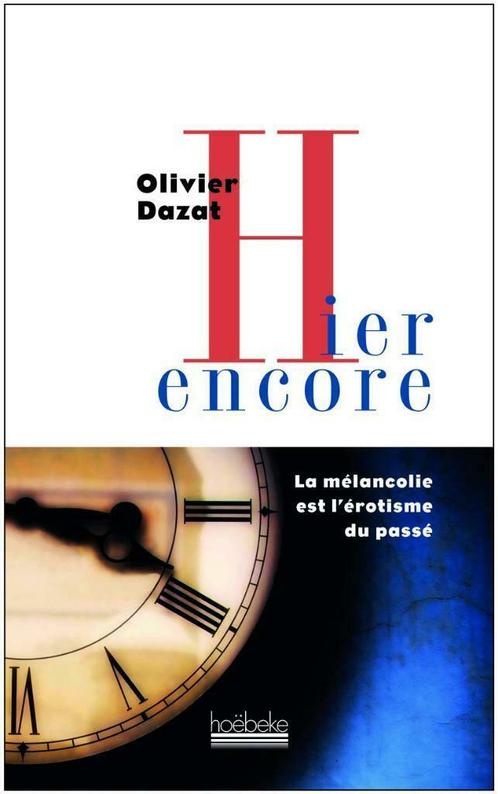 Hier encore Olivier Dazat, Livres, Romans, Utilisé, Europe autre, Enlèvement ou Envoi