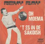 Remy Ray – Oh Moema / Het es in de sakoish – Single, Nederlandstalig, Ophalen of Verzenden, 7 inch, Single