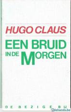 Een Bruid in de Morgen, Toneelstuk. Hugo Claus, Ophalen of Verzenden, Gelezen