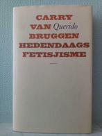 Fétichisme contemporain - Carry van Bruggen, Livres, Philosophie, Comme neuf, Autres sujets/thèmes, Enlèvement ou Envoi, Carry van Bruggen