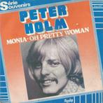 Peter Holm – Monia / Oh pretty woman - Single, 7 pouces, Pop, Enlèvement ou Envoi, Single