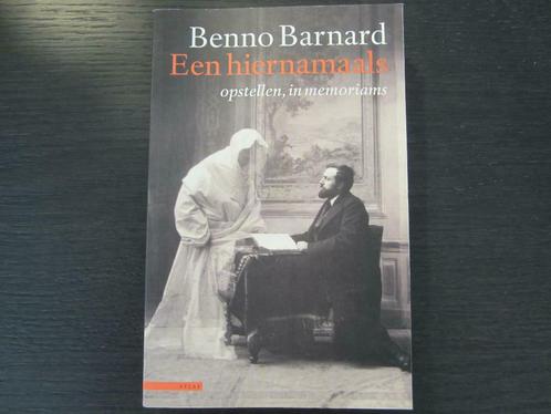 Een hiernamaals - Opstellen, in memoriams -Benno Barnard-, Boeken, Literatuur, Ophalen of Verzenden