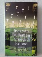 Vroeger is dood - Inez van Dullemen, Inez van Dullemen, Ophalen of Verzenden, Zo goed als nieuw, Nederland