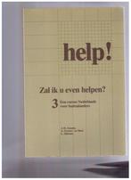 HELPEN! Zal ik u even Helpen nr 3 - Een cursus Nederlands, Boeken, Ophalen of Verzenden, Zo goed als nieuw