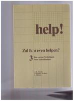 HELPEN! Zal ik u even Helpen nr 3 - Een cursus Nederlands, Boeken, Studieboeken en Cursussen, Ophalen of Verzenden, Zo goed als nieuw