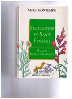 Encyclopédie de santé familiale - Plantes et remèdes naturel, Livres, Comme neuf, Michel Bontemps, Enlèvement ou Envoi, Médecine
