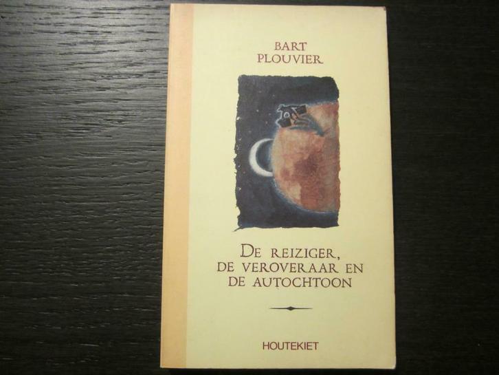 De reiziger, de veroveraar en de autochtoon (Bart Plouvier), Boeken, Literatuur, Zo goed als nieuw, Ophalen of Verzenden