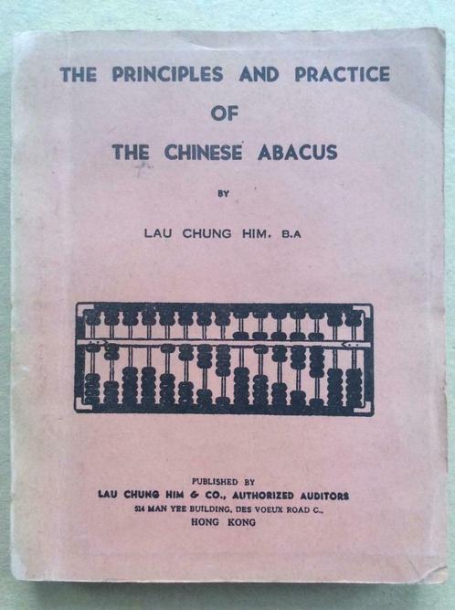 The Principles and Practus of Chinese Abacus - Lau Chung Him, Livres, Science, Enlèvement ou Envoi