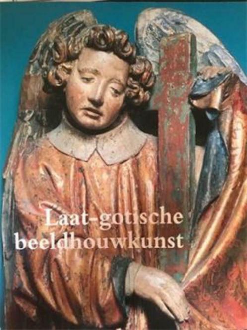 Laat-Gotische Beeldhouwkunst, Boeken, Kunst en Cultuur | Beeldend, Beeldhouwkunst, Ophalen of Verzenden