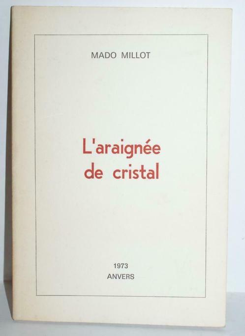 Mado Millot L'araignée de Cristal Imp. Robert Louis EO1973, Livres, Poèmes & Poésie, Comme neuf, Un auteur, Enlèvement ou Envoi