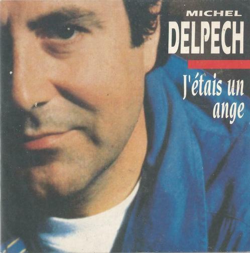 Michel Delpeche – J’étais un ange - Single, Cd's en Dvd's, Vinyl Singles, Gebruikt, Single, Pop, 7 inch, Ophalen of Verzenden