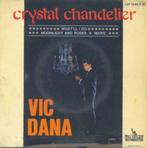 Vic Dana – Crystal Chandelier – Single – 45 rpm - EP, Gebruikt, 7 inch, Ophalen of Verzenden, Pop