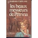 Les beaux Messieurs de Pétrina   -   Barbara  CARTLAND, Livres, Romans, Utilisé, Enlèvement ou Envoi
