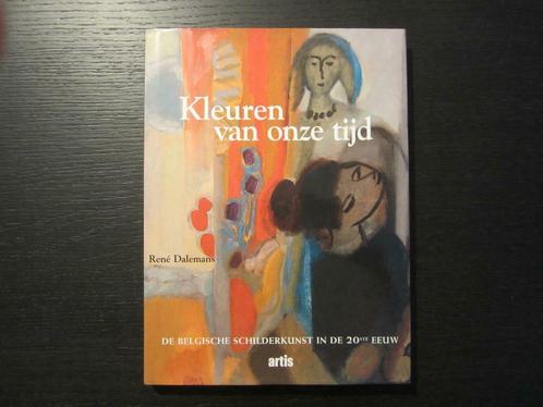 Kleuren van onze tijd   -René Dalemans-, Livres, Art & Culture | Arts plastiques, Enlèvement ou Envoi