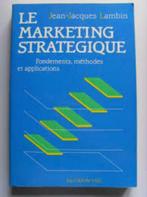 Le marketing stratégique / Jean-Jacques Lambin, Jean-Jacques Lambin, Ophalen of Verzenden, Zo goed als nieuw, Economie en Marketing