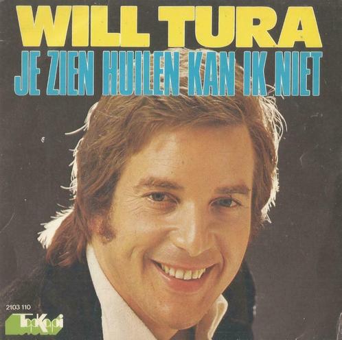 Will Tura – Je zien huilen kan ik niet – Single, CD & DVD, Vinyles Singles, Single, En néerlandais, 7 pouces, Enlèvement ou Envoi