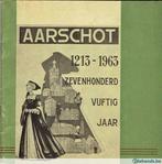 Aarschot  1213 -1963, Zevenhonderd jaar. Stad en Vrijheid, Ophalen of Verzenden, Werkcomité, 20e eeuw of later, Gelezen
