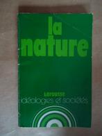 LA NATURE - IDEOLOGIES ET SOCIETE // BERNARD VALETTE, Livres, Science, Enlèvement ou Envoi, Utilisé, Larousse