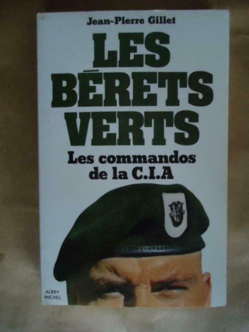 J-Pierre Gillet Les Bérets verts Les commandos de la C.I.A., Livres, Guerre & Militaire, Utilisé, Enlèvement ou Envoi