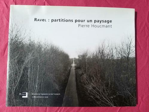 Ravel: Partitions pour un paysage Pierre Houcmant MET, Livres, Art & Culture | Architecture, Utilisé, Autres sujets/thèmes, Enlèvement ou Envoi