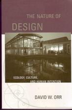 D.W. ORR THE NATURE OF DESIGN Ecology Culture, Natuurwetenschap, Ophalen of Verzenden, Zo goed als nieuw, DAVID W. ORR