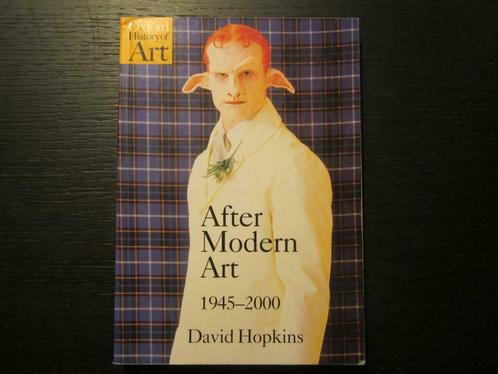 After Modern Art  1945-2000    David Hopkins, Livres, Art & Culture | Arts plastiques, Enlèvement ou Envoi