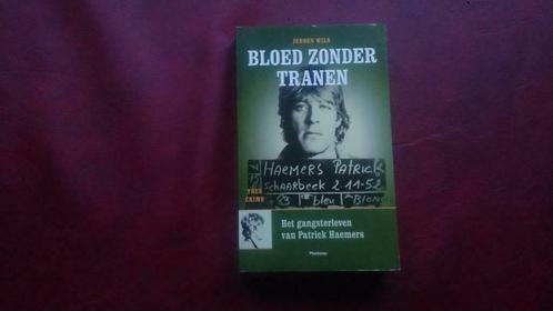 Bloed zonder tranen - het gangsterleven van patrick haemers, Livres, Politique & Société, Enlèvement ou Envoi