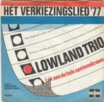 45T: Lowland Trio: Hét verkiezingslied '77 Lak aan de hele, Overige formaten, Ophalen of Verzenden