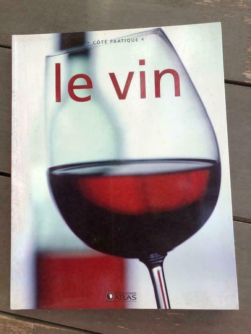 Le vin -Côté pratique., Livres, Loisirs & Temps libre, Utilisé, Autres sujets/thèmes, Envoi
