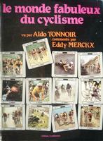 Le monde fabuleux du cyclisme, Livres, Aldo Tonnoir, Course à pied et Cyclisme, Utilisé, Enlèvement ou Envoi