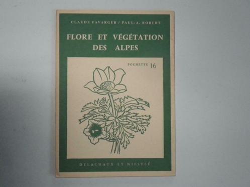 Flore et végétations des alpes, Evarger Paul-A.Robert, Livres, Livres Autre, Utilisé, Enlèvement