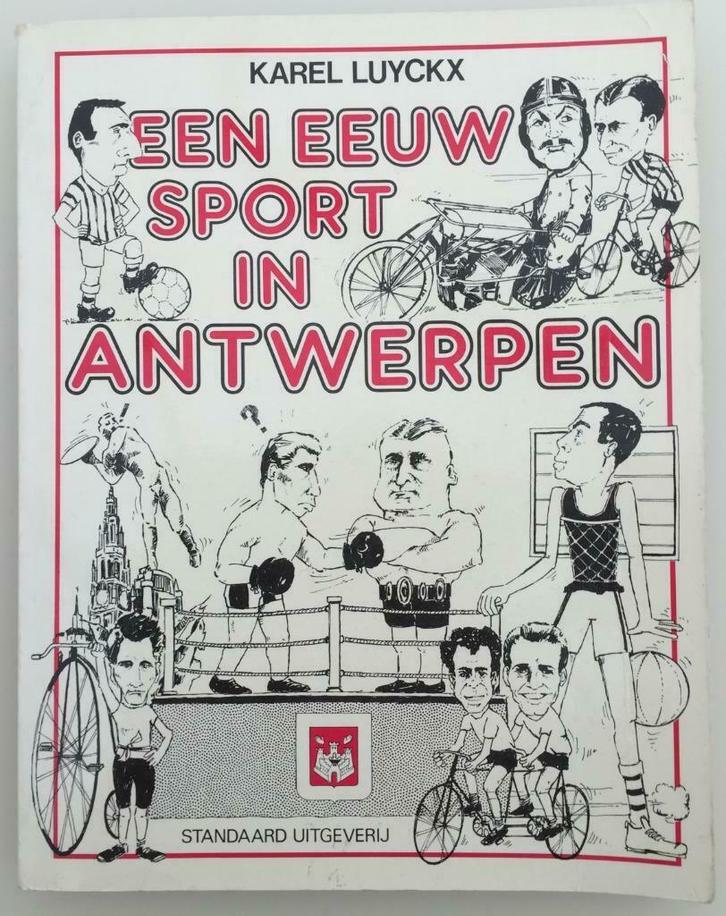 Een eeuw sport in Antwerpen, Livres, Livres de sport, Enlèvement ou Envoi