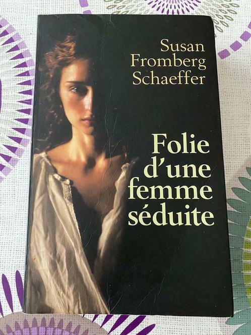Folie d’une femme séduite- Susan Fromberg Schaeffer, Boeken, Romans