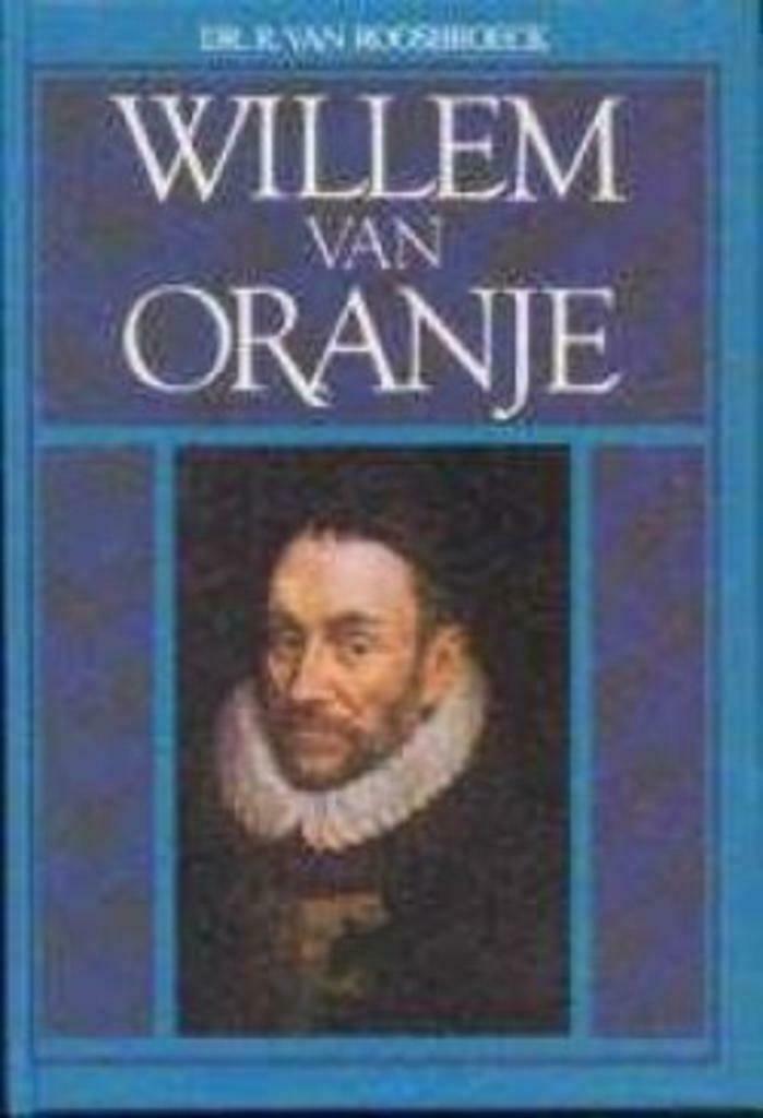 Willem Van Oranje, Dr.R.Van Roosbroeck, Boeken, Biografieën, Ophalen of Verzenden