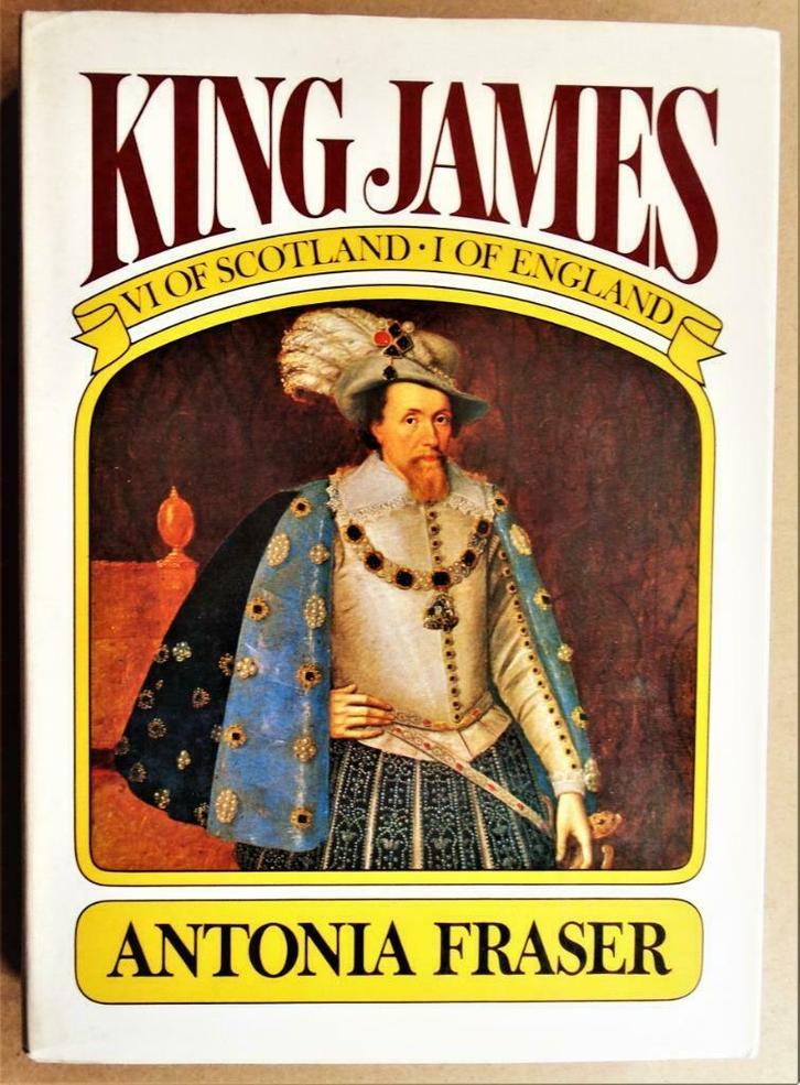 King James VI of Scotland/I of England - 1975/Antonia Fraser, Boeken, Politiek en Maatschappij, Gelezen, Politiek en Staatkunde