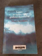 Leven in tijden van Godsverduistering, Gelezen, Mark Eyskens, Ophalen of Verzenden